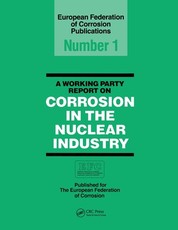 A Working Party Report on Corrosion in the Nuclear Industry Efc 1