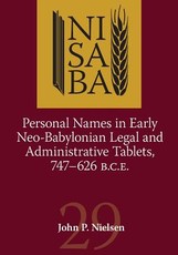 Personal Names in Early Neo-Babylonian Legal and Administrative Tablets, 747-626 B.C.E.