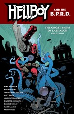 Hellboy and the B.P.R.D.: The Ghost Ships of Labrador and Other Stories