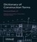 Tolson, S: Dictionary of Construction Terms