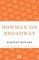 Bowman on Broadway