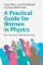 A Practical Guide for Women in Physics