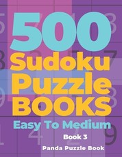 500 Sudoku Puzzle Books Easy To Medium - Book 3