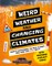 Weird Weather and Changing Climates