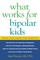 What Works for Bipolar Kids
