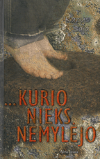 ...kurio niekas nemylėjo