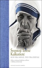 Kur yra meilė, ten yra Dievas: kelias į artimesnę bendrystę su Dievu ir didesnę artimo meilę