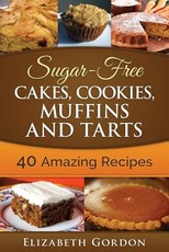 Sugar-Free Cakes, Cookies, Muffins and Tarts