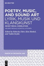 Poetry, Music, and Sound Art / Lyrik, Musik Und Klangkunst