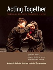 Acting Together II: Performance and the Creative Transformation of Conflict
