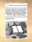 A Choice Manual, Or, Rare and Select Secrets in Physick and Chirurgery. Collected, and Practised by the Right Honourable, the Countess of Kent, ... the 21th. Edition, with Additions.