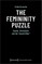 The Femininity Puzzle