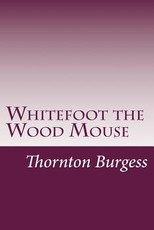 Whitefoot the Wood Mouse