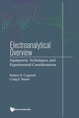Electroanalytical Overview: Equipment, Techniques, and Experimental Considerations