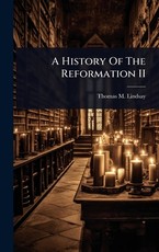 A History Of The Reformation II