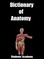 Dictionary of Anatomy