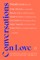 Conversations on Love