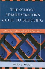 The School Administrator's Guide to Blogging