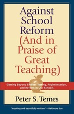 Against School Reform (And in Praise of Great Teaching)