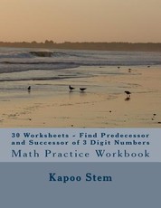 30 Worksheets - Find Predecessor and Successor of 3 Digit Numbers