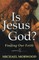 Is Jesus God?
