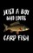 Just A Boy Who Loves Carp Fish