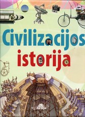 Civilizacijos istorija: žmonijos atradimų istorija