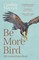 Be More Bird
