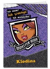 Monster High. Būk savimi! Būk ypatinga! Būk monstriška! Klodina. Su lipdukais