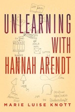 Unlearning with Hannah Arendt