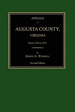 Annals of Augusta County, Virginia, from 1726 to 1871
