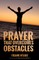 Prayer that Overcomes Obstacles