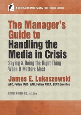 The Manager's Guide to Handling the Media in Crisis