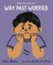 Way Past Worried