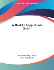 Leland, C: Ye Book Of Copperheads (1863)