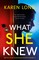 Long, K: What She Knew