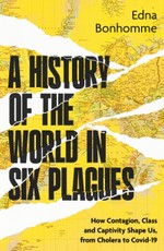 Bonhomme, E: History of the World in Six Plagues