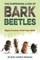 The Surprising Lives of Bark Beetles