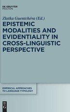 Epistemic Modalities and Evidentiality in Cross-Linguistic Perspective