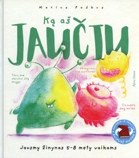 Ką aš jaučiu. Jausmų žinynas 5 - 8 metų vaikams