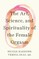 The Art, Science, and Spirituality of the Female Orgasm