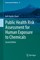 Public Health Risk Assessment for Human Exposure to Chemicals