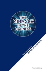 The Miracle in the Madness