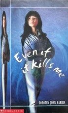 Even If It Kills Me