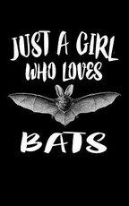 Just A Girl Who Loves Bats