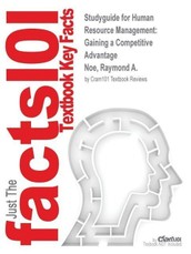 Studyguide for Human Resource Management: Gaining a Competitive Advantage by Noe, Raymond A., ISBN 9780077437251