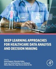 Deep Learning Approaches for Healthcare Data Analysis and Decision Making
