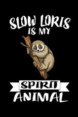 Slow Loris Is My Spirit Animal