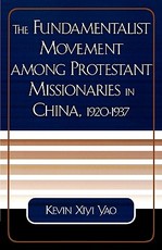 The Fundamentalist Movement among Protestant Missionaries in China, 1920-1937