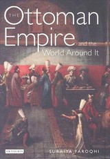 The Ottoman Empire and the World Around It